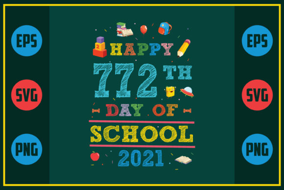 Celebrating Education: Happy 772th Day of School 2021